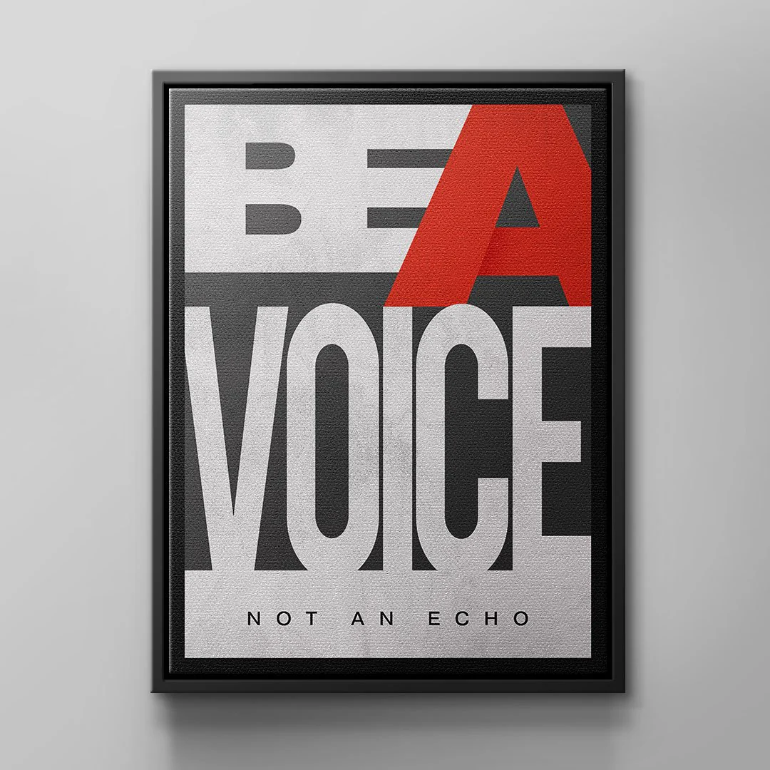 Canvas BE A VOICE NOT AN ECHO