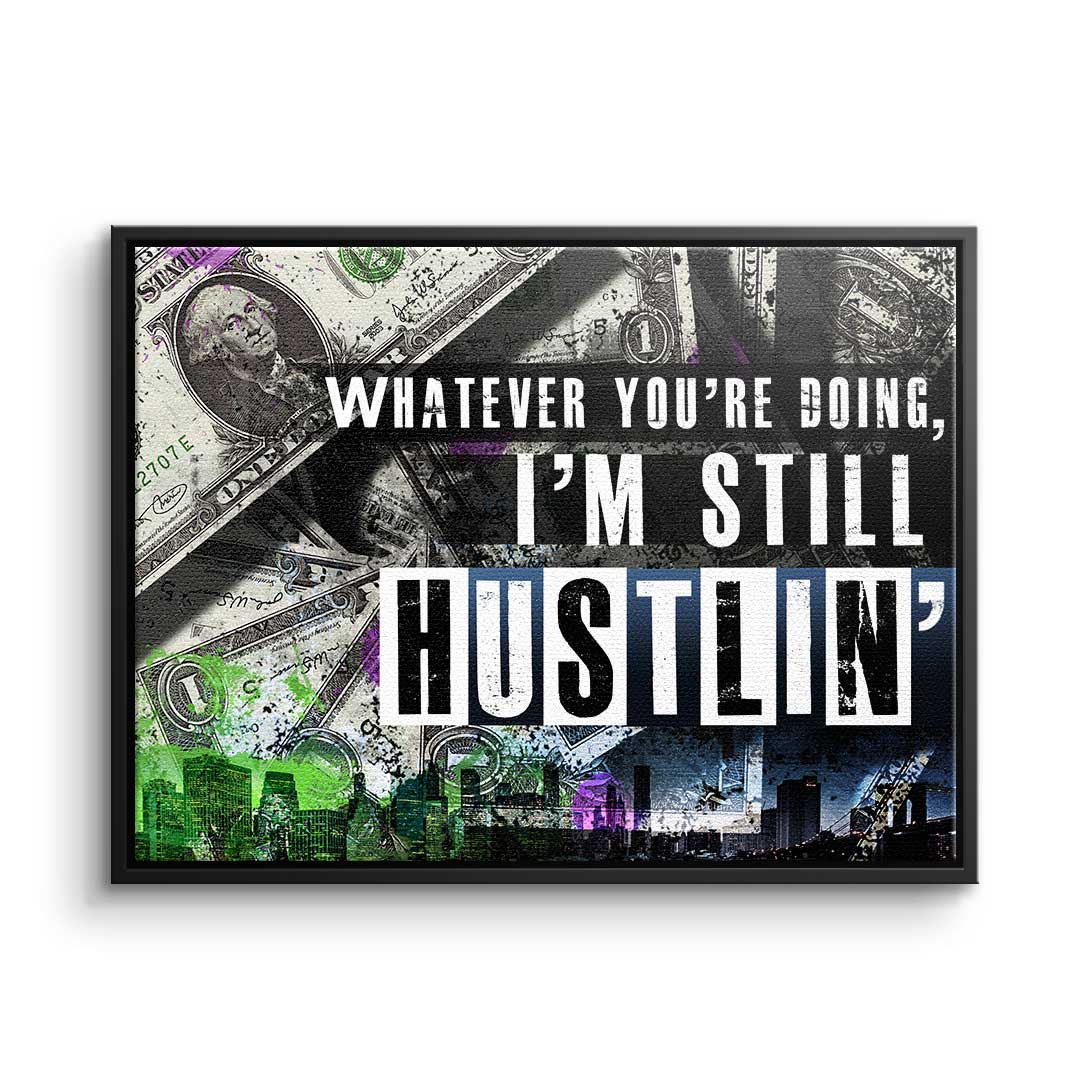 Canvas I'm still Hustlin