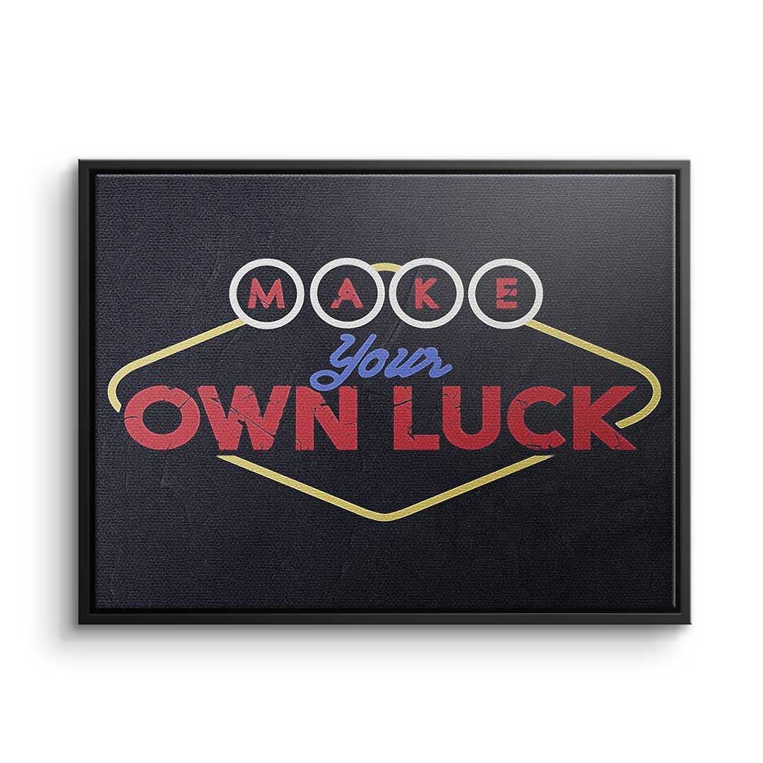 Canvas Make your own Luck