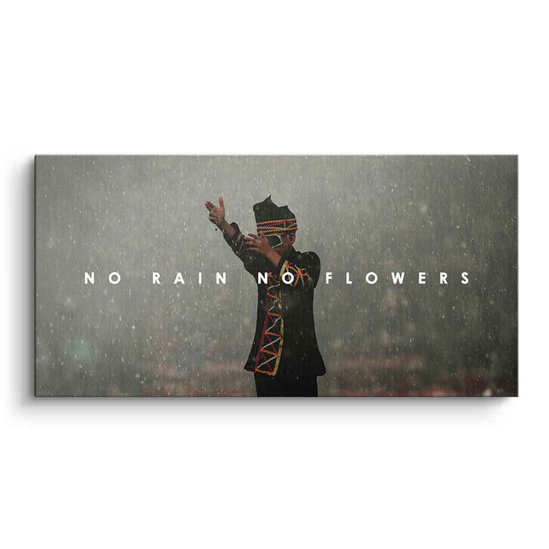 Canvas No Rain No Flowers