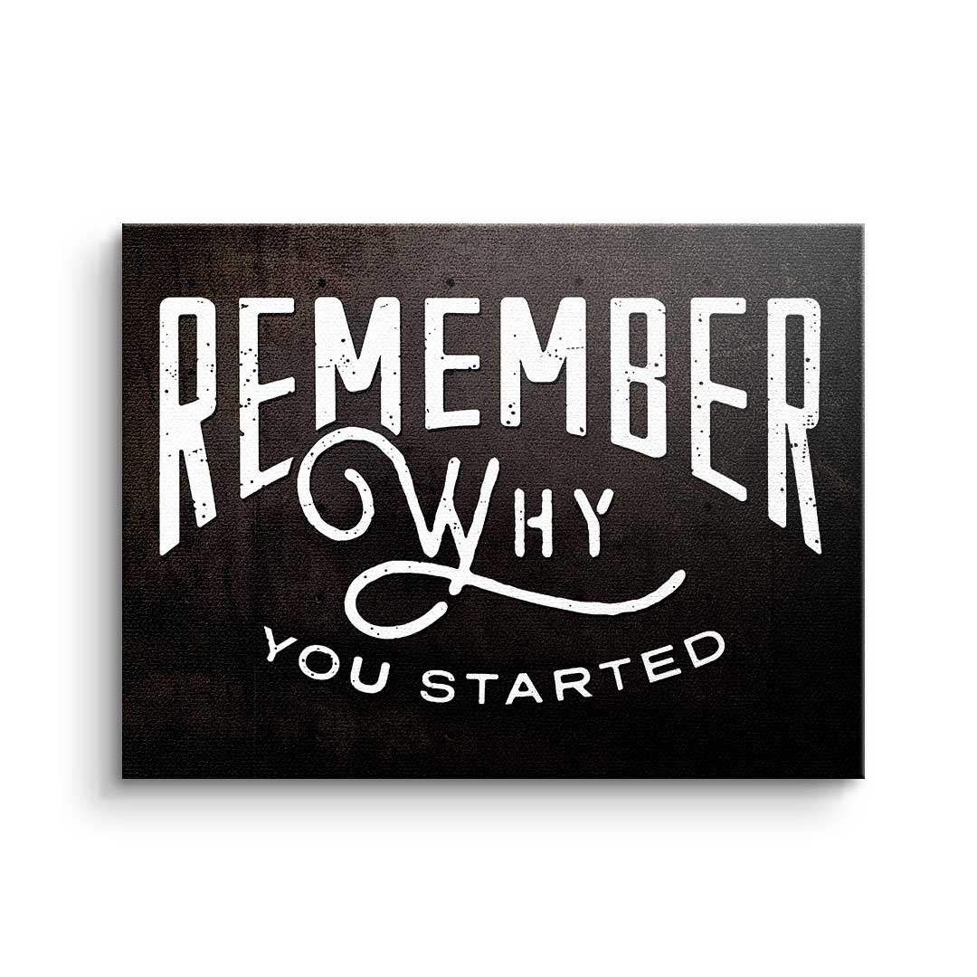 Canvas Remember why you started