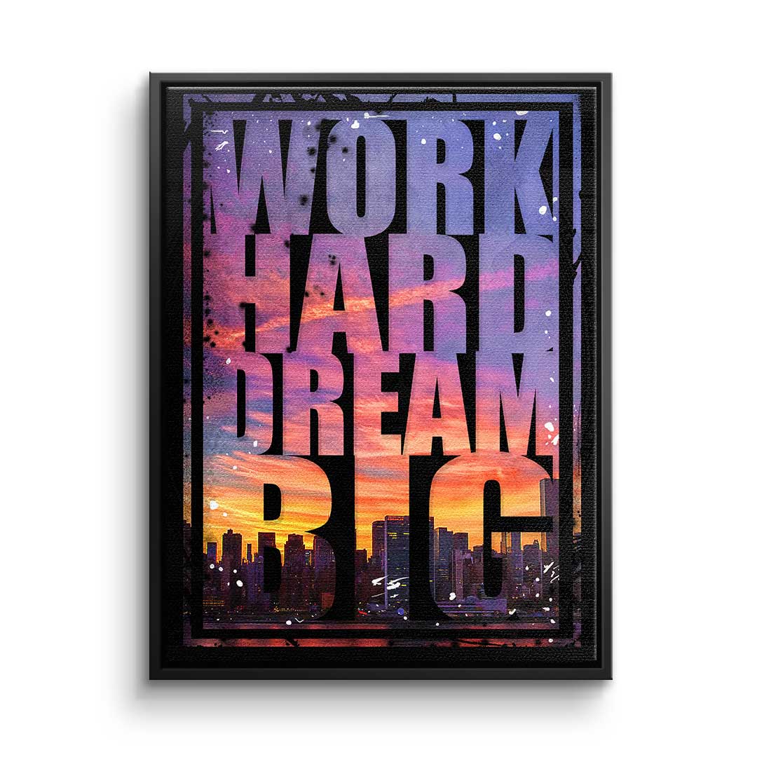 Canvas Work Hard Dream Big