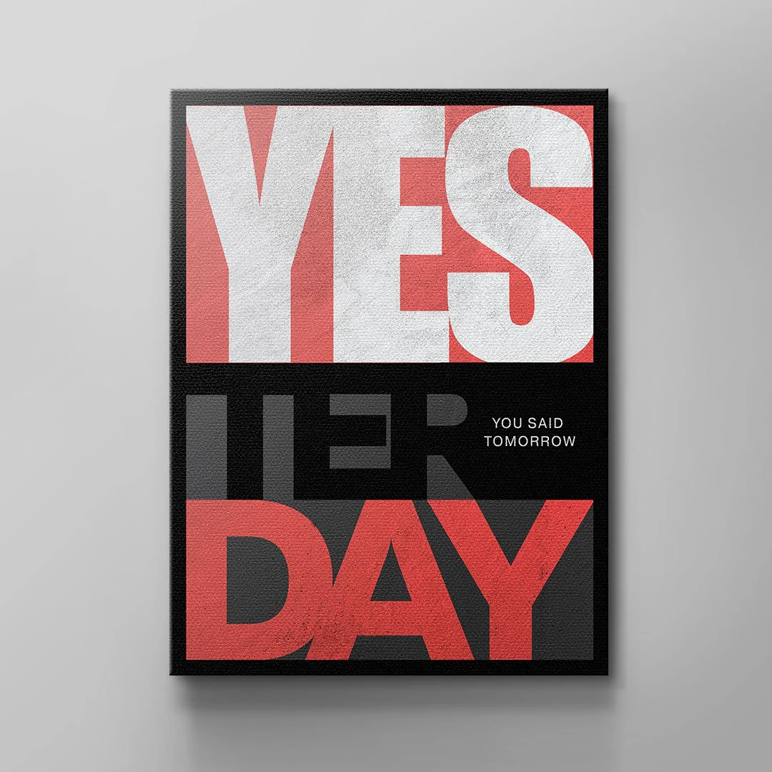 Canvas YESTERDAY YOU SAID TOMORROW